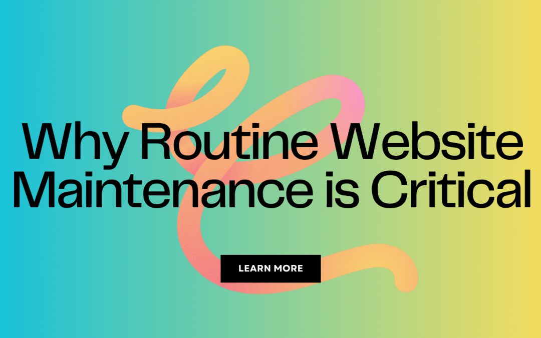 Why Routine Website Maintenance is Critical: A Complete Checklist for 2025