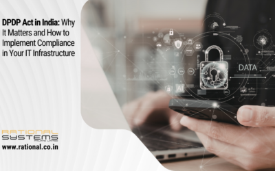 DPDP Act in India: Why It Matters and How to Implement Compliance in Your IT Infrastructure