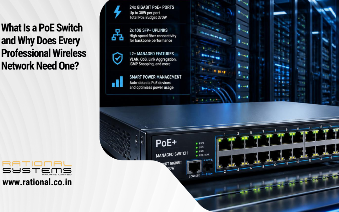 What Is a PoE Switch and Why Does Every Professional Wireless Network Need One?